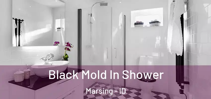  Black Mold In Shower Marsing - ID