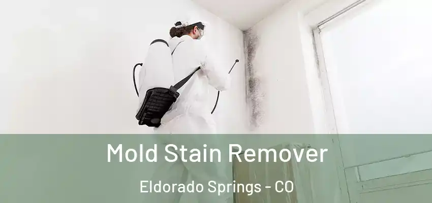  Mold Stain Remover Eldorado Springs - CO